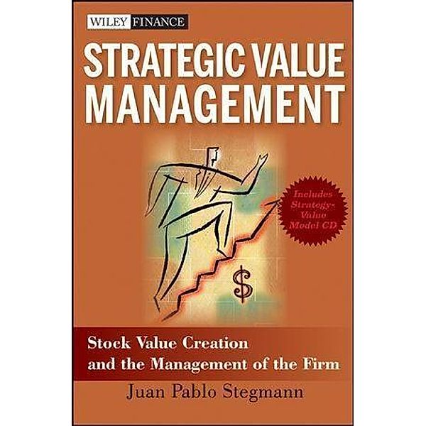 Strategic Value Management / Wiley Finance Editions, Juan Pablo Stegmann