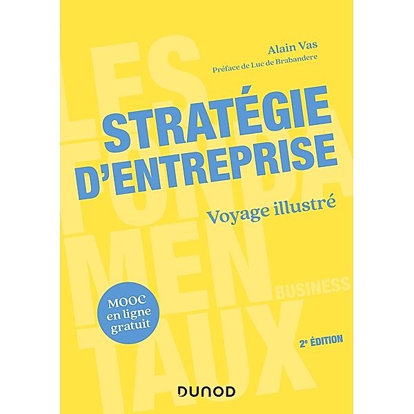 Stratégie d'entreprise - 2e éd. / Les fondamentaux business, Alain Vas
