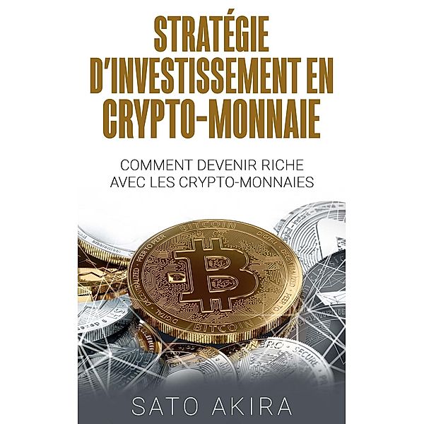 Stratégie d'Investissement en Crypto-monnaie, Sato Akira
