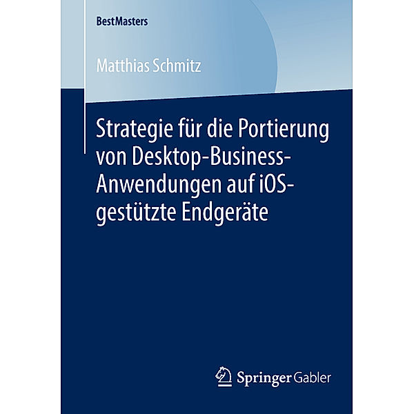 Strategie für die Portierung von Desktop-Business-Anwendungen auf iOS-gestützte Endgeräte, Matthias Schmitz