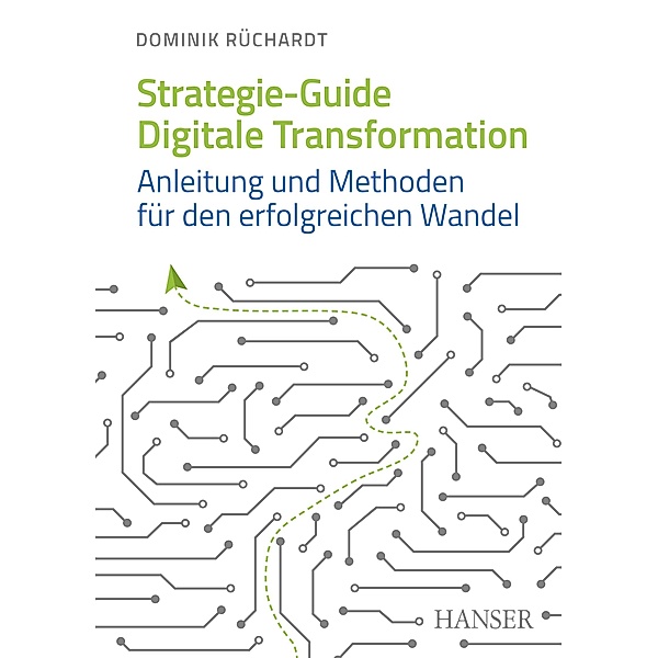 Strategie-Guide Digitale Transformation, Dominik Rüchardt