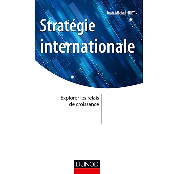 Stratégie internationale / Stratégies et management, Jean-Michel Huet
