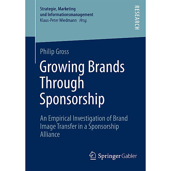 Strategie, Marketing und Informationsmanagement / Growing Brands Through Sponsorship, Philip Gross