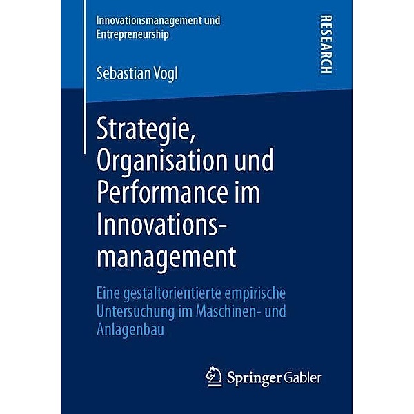 Strategie, Organisation und Performance im Innovationsmanagement, Sebastian Vogl