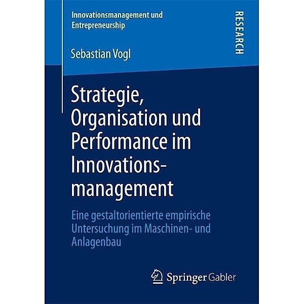 Strategie, Organisation und Performance im Innovationsmanagement / Innovationsmanagement und Entrepreneurship, Sebastian Vogl
