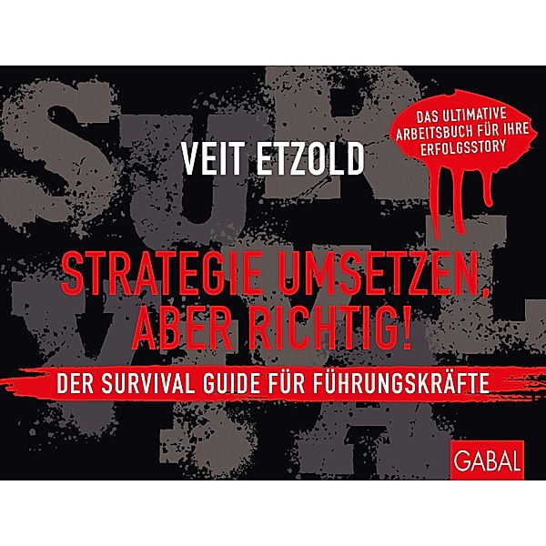 Strategie umsetzen, aber richtig! Der Survival Guide für Führungskräfte / Dein Business, Veit Etzold