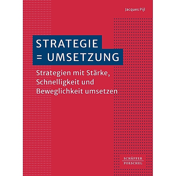 Strategie = Umsetzung, Jacques Pijl