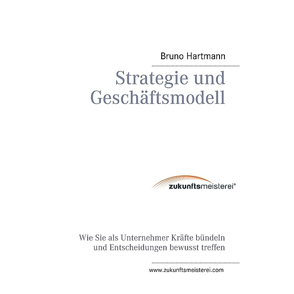 Strategie und Geschäftsmodell, Bruno Hartmann