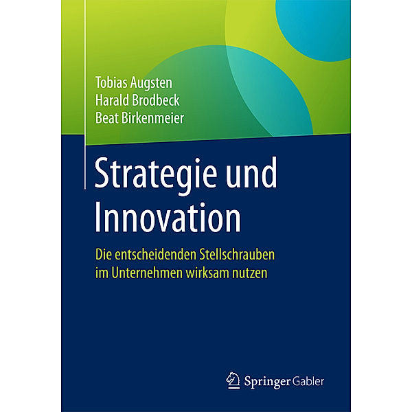 Strategie und Innovation, Tobias Augsten, Harald Brodbeck, Beat Birkenmeier