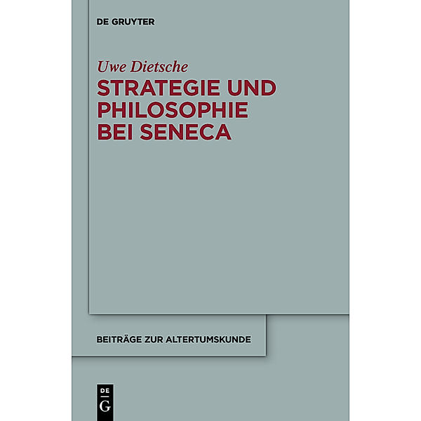 Strategie und Philosophie bei Seneca, Uwe Dietsche