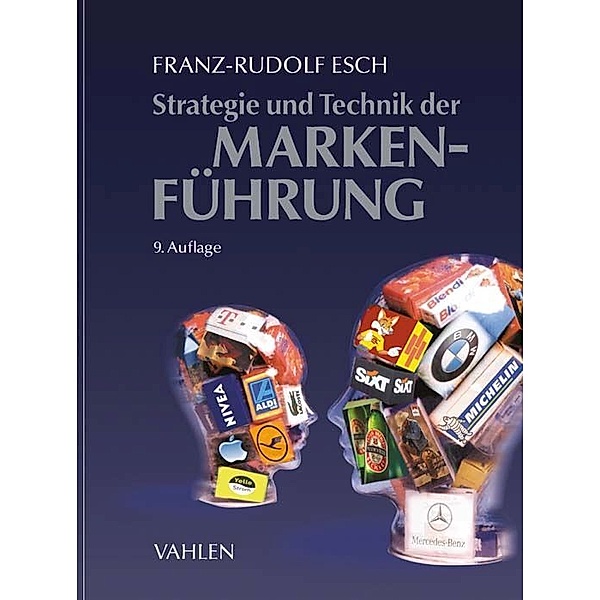 Strategie und Technik der Markenführung, Franz-Rudolf Esch