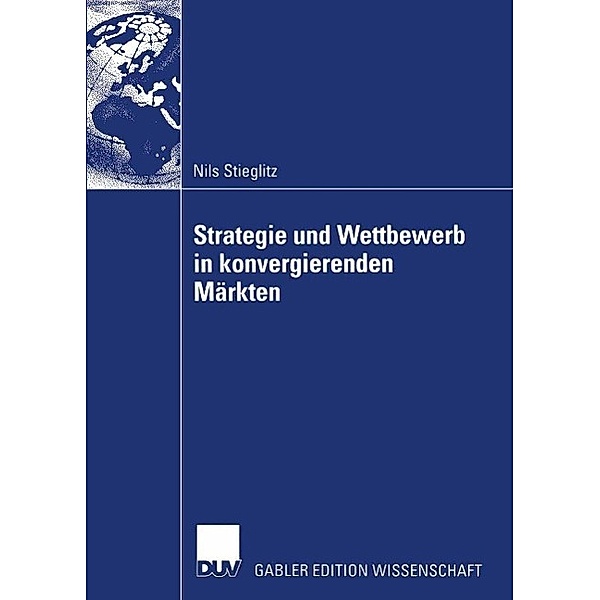 Strategie und Wettbewerb in konvergierenden Märkten, Nils Stieglitz