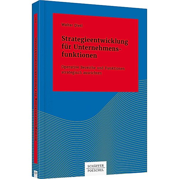 Strategieentwicklung für Unternehmensfunktionen / Systemisches Management, Walter Dietl