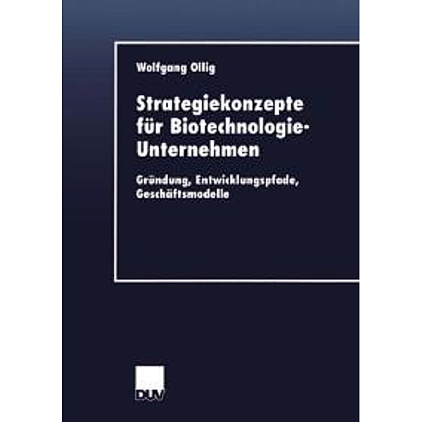 Strategiekonzepte für Biotechnologie-Unternehmen / DUV Wirtschaftswissenschaft, Wolfgang Ollig