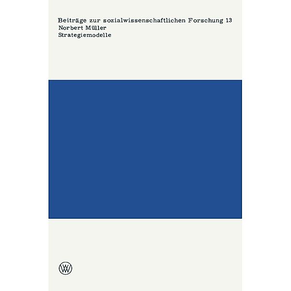 Strategiemodelle / Beiträge zur sozialwissenschaftlichen Forschung Bd.13, Norbert Müller