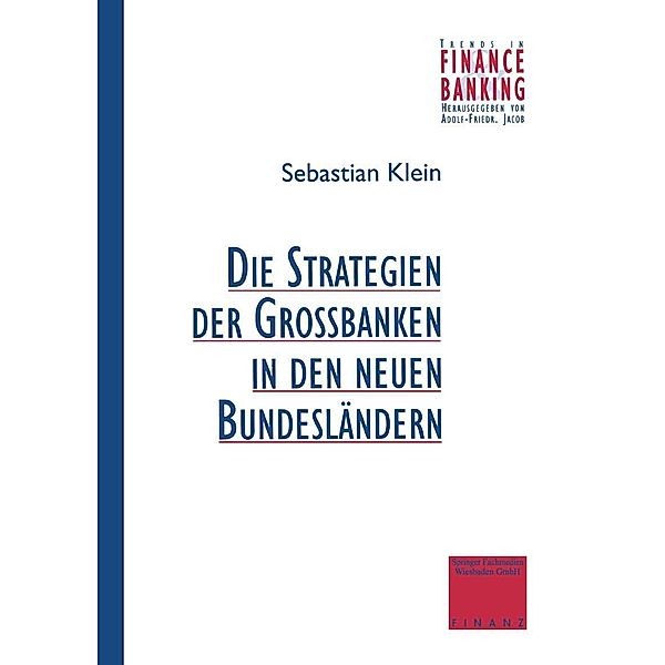 Strategien der Großbanken in den neuen Bundesländern / Trends in Finance and Banking