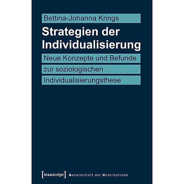 Strategien der Individualisierung / Gesellschaft der Unterschiede Bd.31, Bettina-Johanna Krings