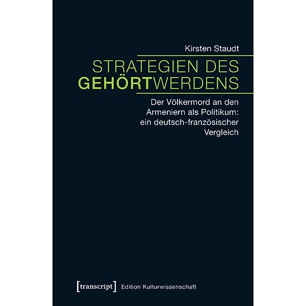 Strategien des Gehörtwerdens / Edition Kulturwissenschaft Bd.69, Kirsten Staudt