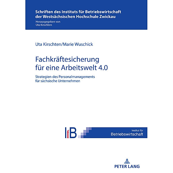 Strategien des Personalmanagements zur Fachkräftesicherung in sächsischen Unternehmen für eine Arbeitswelt 4.0