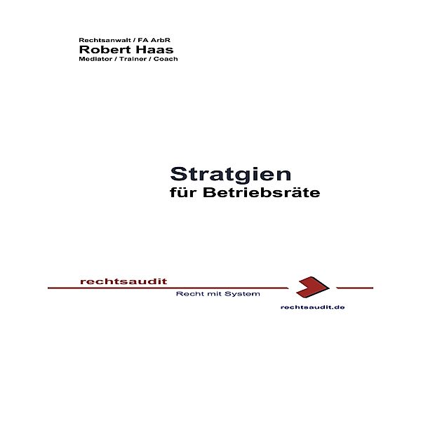 Strategien für Betriebsräte, Robert Haas