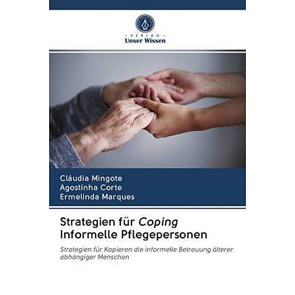 Strategien für Coping Informelle Pflegepersonen, Cláudia Mingote, Agostinha Corte, Ermelinda Marques