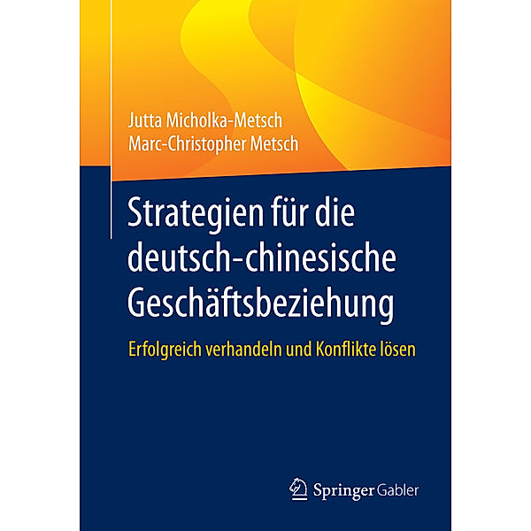 Strategien für die deutsch-chinesische Geschäftsbeziehung, Jutta Micholka-Metsch, Marc-Christopher Metsch