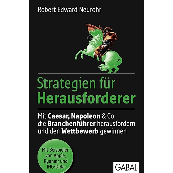 Strategien für Herausforderer / Dein Business, Robert Edward Neurohr