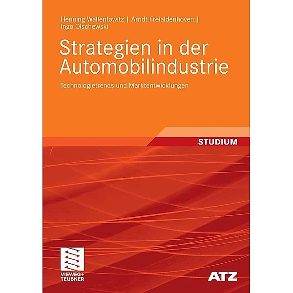 Strategien in der Automobilindustrie / ATZ/MTZ-Fachbuch, Henning Wallentowitz, Arndt Freialdenhoven, Ingo Olschewski