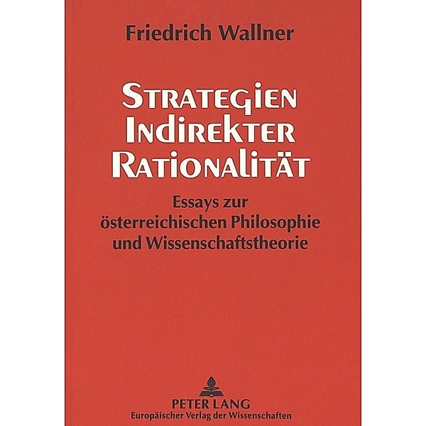 Strategien indirekter Rationalität, Friedrich G. Wallner
