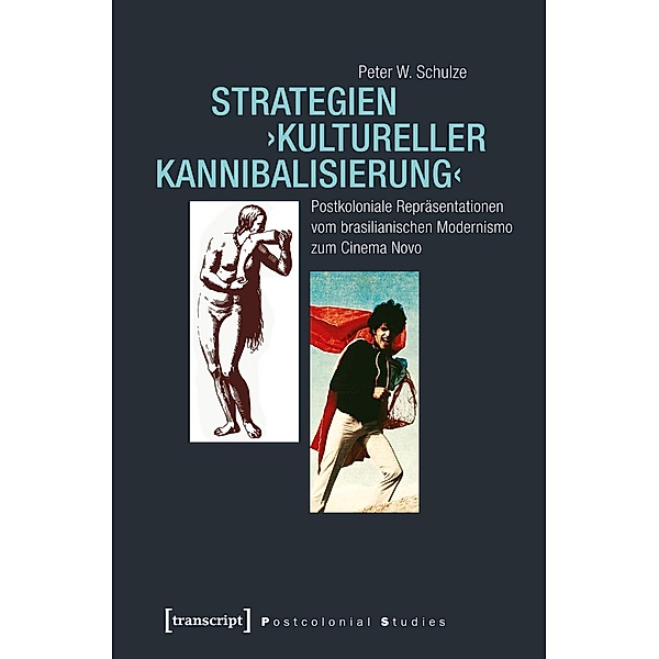 Strategien >kultureller Kannibalisierung< / Postcolonial Studies Bd.16, Peter W. Schulze