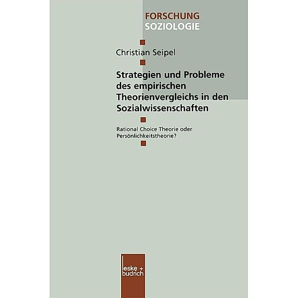 Strategien und Probleme des empirischen Theorienvergleichs in den Sozialwissenschaften / Forschung Soziologie Bd.35, Christian Seipel