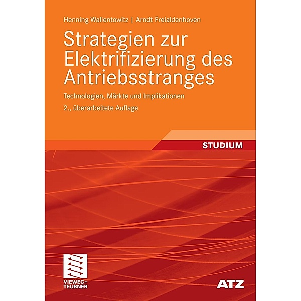 Strategien zur Elektrifizierung des Antriebsstranges / ATZ/MTZ-Fachbuch, Henning Wallentowitz, Arndt Freialdenhoven