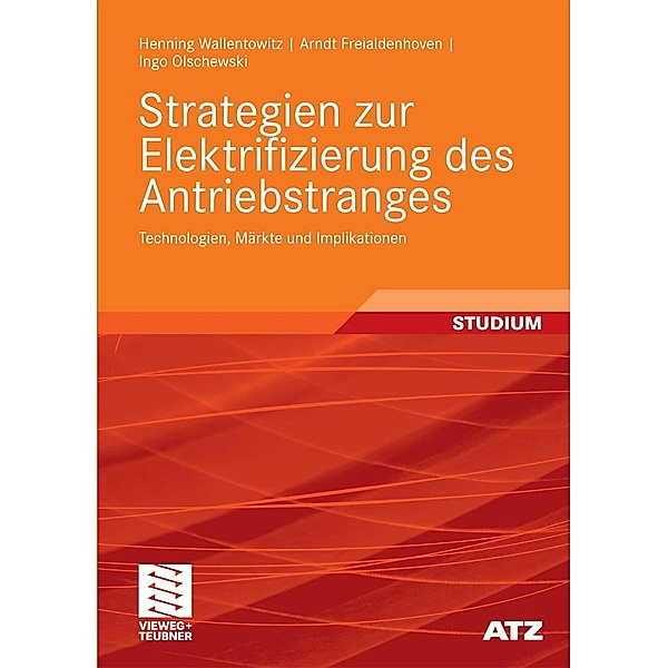 Strategien zur Elektrifizierung des Antriebstranges / ATZ/MTZ-Fachbuch, Henning Wallentowitz, Arndt Freialdenhoven, Ingo Olschewski