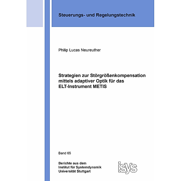 Strategien zur Störgrößenkompensation mittels adaptiver Optik für das ELT-Instrument METIS, Philip Lucas Neureuther
