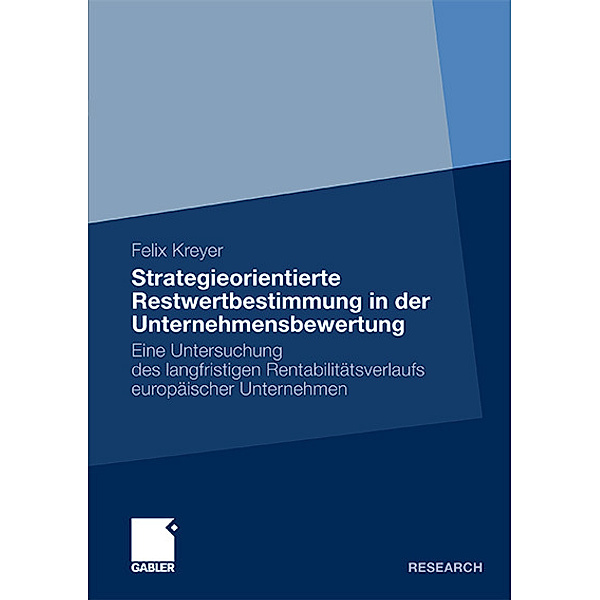 Strategieorientierte Restwertbestimmung in der Unternehmensbewertung, Felix Kreyer