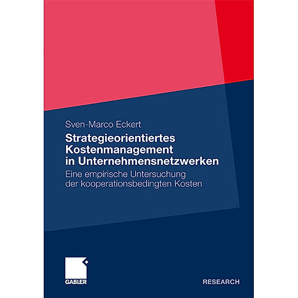 Strategieorientiertes Kostenmanagement in Unternehmensnetzwerken, Sven-Marco Eckert