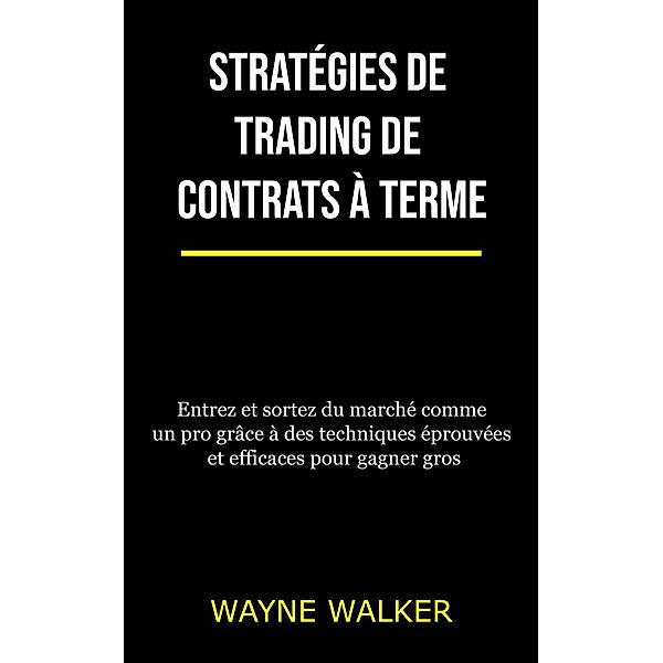 Stratégies de trading de contrats à terme, Wayne Walker