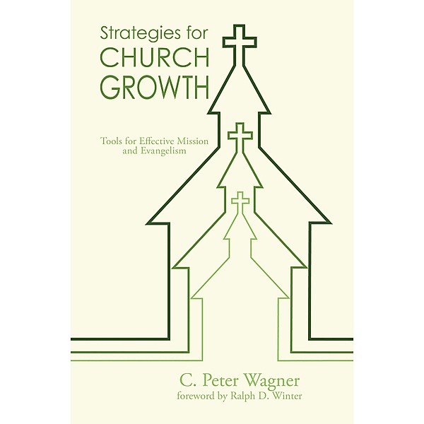 Strategies for Church Growth, C. Peter Wagner