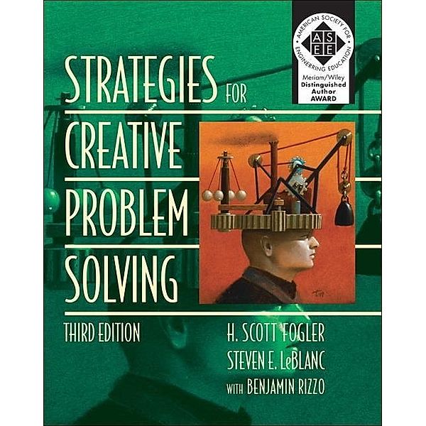 Strategies for Creative Problem Solving, Steven E. LeBlanc, Benjamin Rizzo, H. Scott Fogler