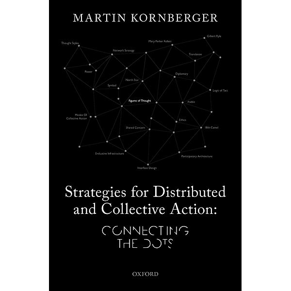 Strategies for Distributed and Collective Action, Martin Kornberger