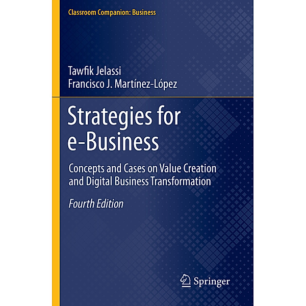 Strategies for e-Business, Tawfik Jelassi, Francisco J. Martínez-López