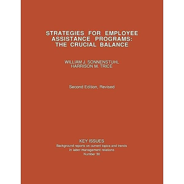 Strategies for Employee Assistance Programs / Key Issues, William J. Sonnenstuhl, Harrison M. Trice