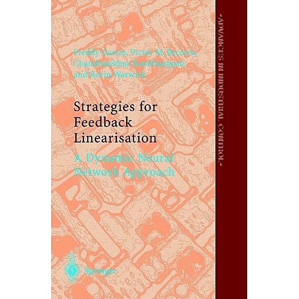 Strategies for Feedback Linearisation, Freddy Rafael Garces, Victor Manuel Becerra, Chandrasekhar Kambhampati, Kevin Warwick