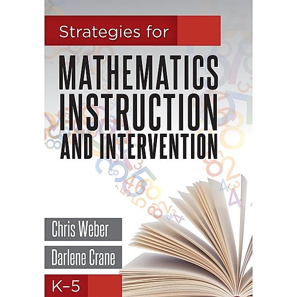 Strategies for Mathematics Instruction and Intervention, K-5, Chris Weber, Darlene Crane