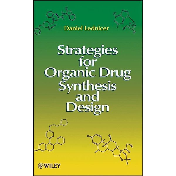 Strategies for Organic Drug Synthesis and Design, Daniel Lednicer