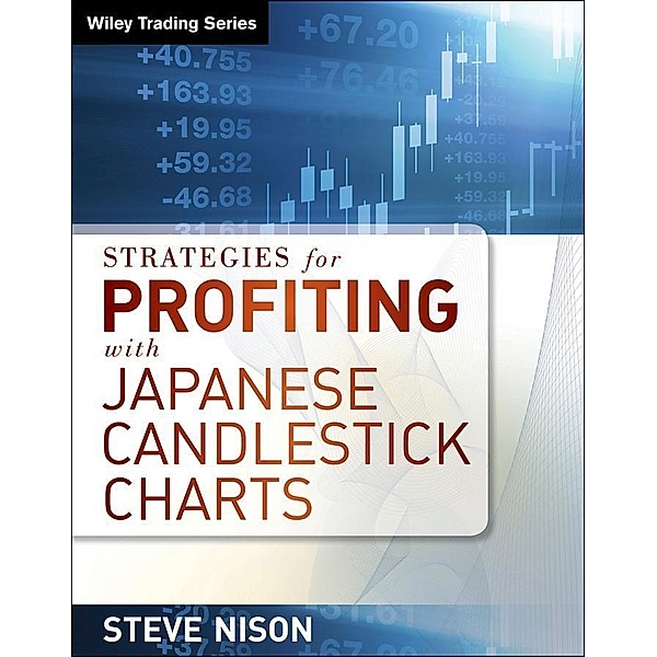 Strategies for Profiting with Japanese Candlestick Charts / Wiley Trading Series, Steve Nison