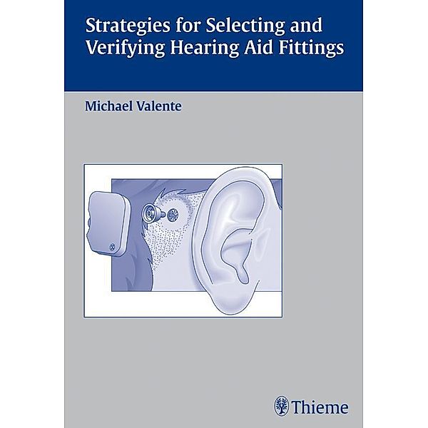 Strategies for Selecting and Verifying Hearing Aid Fittings