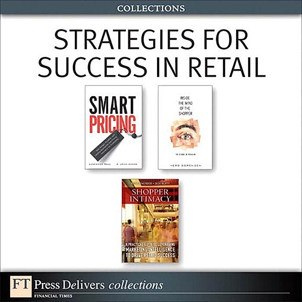 Strategies for Success in Retail (Collection), Jagmohan John Raju, Z. Zhang, Herb Sorensen, Rick Deherder, Dick Blatt