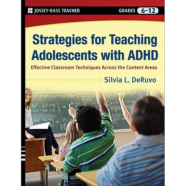 Strategies for Teaching Adolescents with ADHD, Silvia L. Deruvo