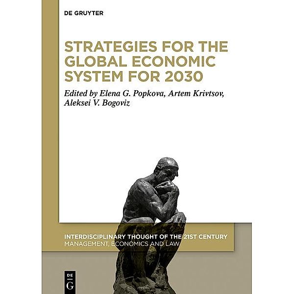 Strategies for the Global Economic System for 2030 / Interdisciplinary Thought of the 21st Century Bd.5